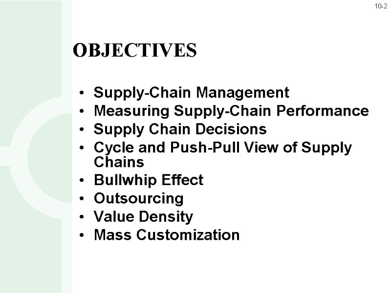 Supply-Chain Management Measuring Supply-Chain Performance Supply Chain Decisions Cycle and Push-Pull View of Supply